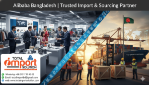 Alibaba Bangladesh | Trusted Import & Sourcing Partner