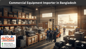 Commercial Equipment Importer in Bangladesh