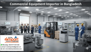 Commercial Equipment Importer in Bangladesh