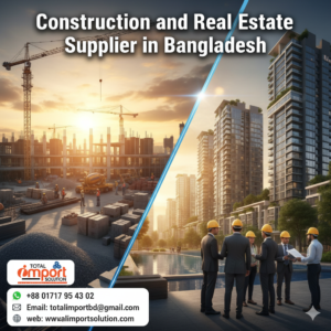 Construction and Real Estate Supplier in Bangladesh