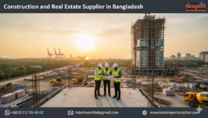 Construction and Real Estate Supplier in Bangladesh