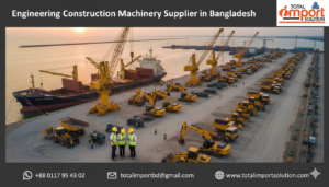 Engineering Construction Machinery Supplier in Bangladesh