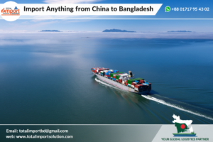 Import Anything from China to Bangladesh