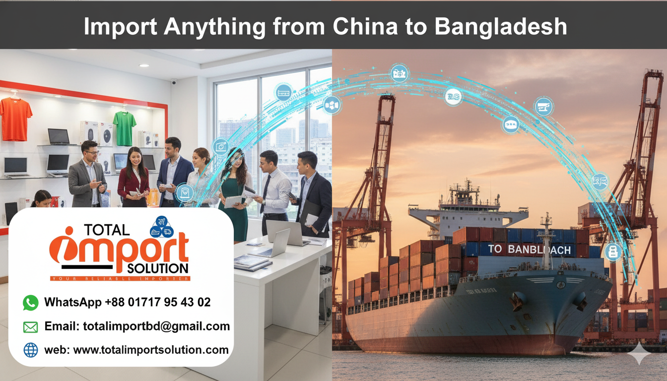 Import Anything from China to Bangladesh