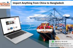 Import Anything from China to Bangladesh