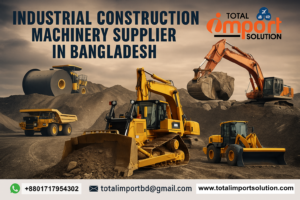Industrial Construction Machinery Supplier in Bangladesh