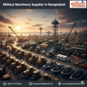 Military Machinery Importer in Dhaka, Bangladesh
