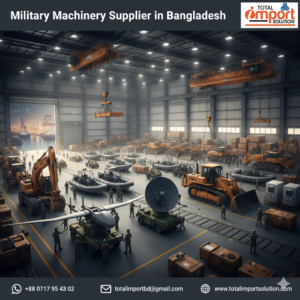 Military Machinery Importer in Dhaka, Bangladesh