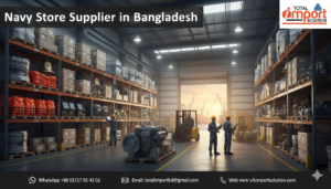 Navy Store Supplier in Bangladesh | Call +8801717954302