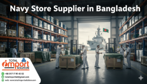 Navy Store Supplier in Bangladesh