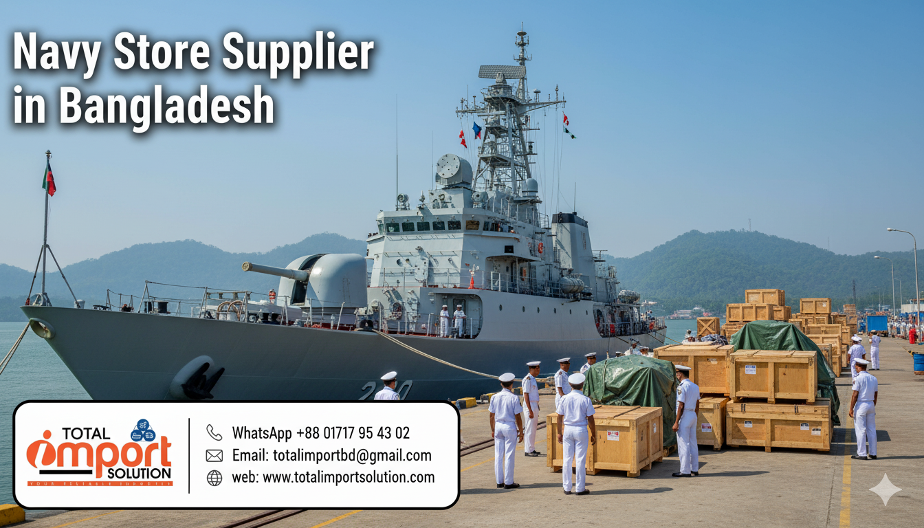 Navy Store Supplier in Bangladesh | Call +8801717954302