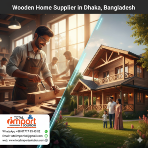 Wooden Home Supplier in Dhaka, Bangladesh