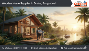 Wooden Home Supplier in Dhaka, Bangladesh