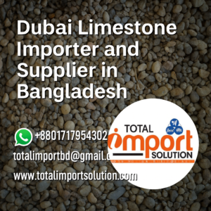 Best Dubai/UAE Limestone Supplier in Bangladesh