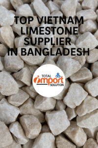 Top Vietnam Limestone Supplier in Bangladesh | Call +8801717954302