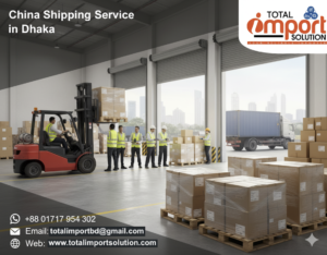 China To Bangladesh shipping solution Agency
