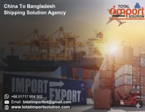 China To Bangladesh shipping solution Agency