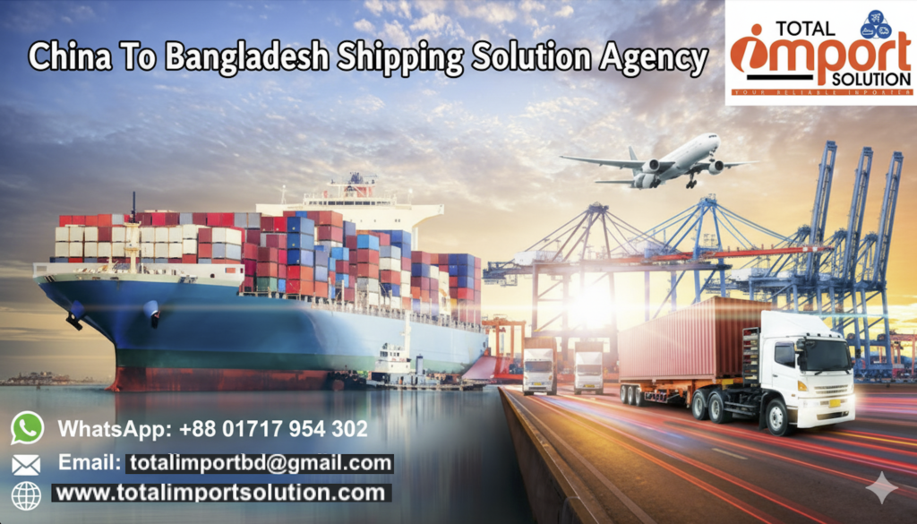 China To Bangladesh shipping solution Agency