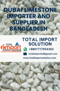 Dubai Limestone Importer and Supplier in Bangladesh