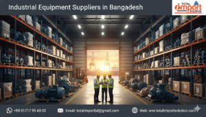 Industrial Equipment Suppliers in Bangladesh