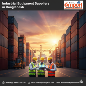 Industrial Equipment Suppliers in Bangladesh