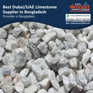 Best Dubai:UAE Limestone Supplier in Bangladesh