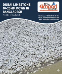 DUBAI LIMESTONE 10-20MM DOWN IN BANGLADESH