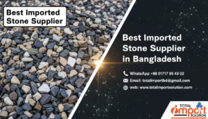 Best Imported Stone Supplier in Bangladesh
