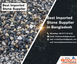Best Imported Stone Supplier in Bangladesh