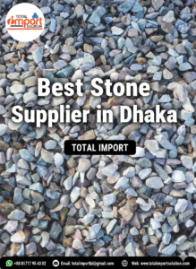 Best Stone Supplier in Dhaka