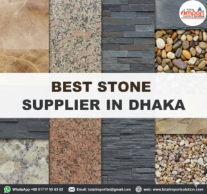 Best Stone Supplier in Dhaka