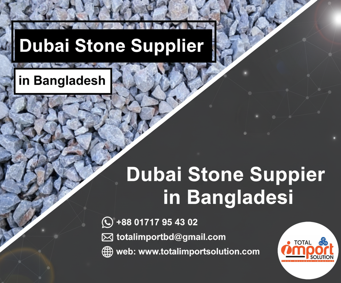 Dubai Stone Supplier in Bangladesh