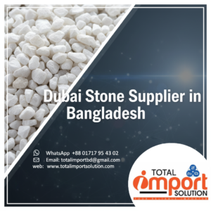 Dubai Stone supplier in Bangladesh