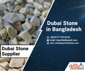 Dubai Stone Supplier in BD
