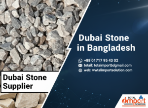 Dubai Stone Supplier in BD