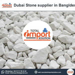 Dubai Stone supplier in Bangladesh