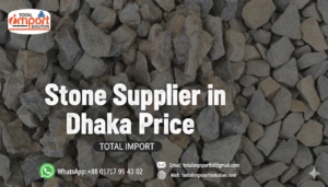 Stone supplier in Dhaka price