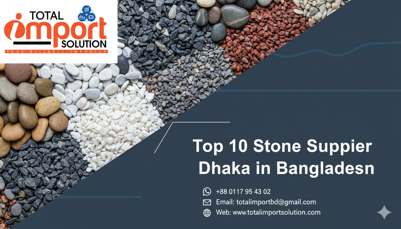 Top 10 Stone Supplier Dhaka in Bangladesh